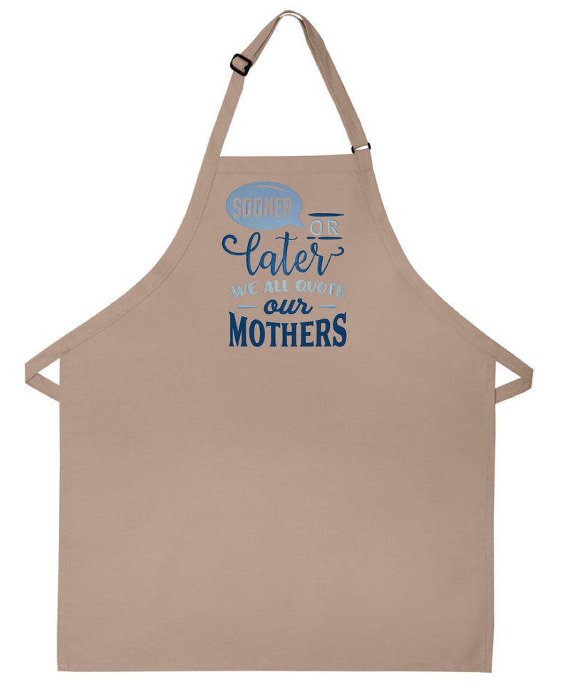 Mom apron Sooner or later we all quote our mothers kitchen cooking apron mothers day gift